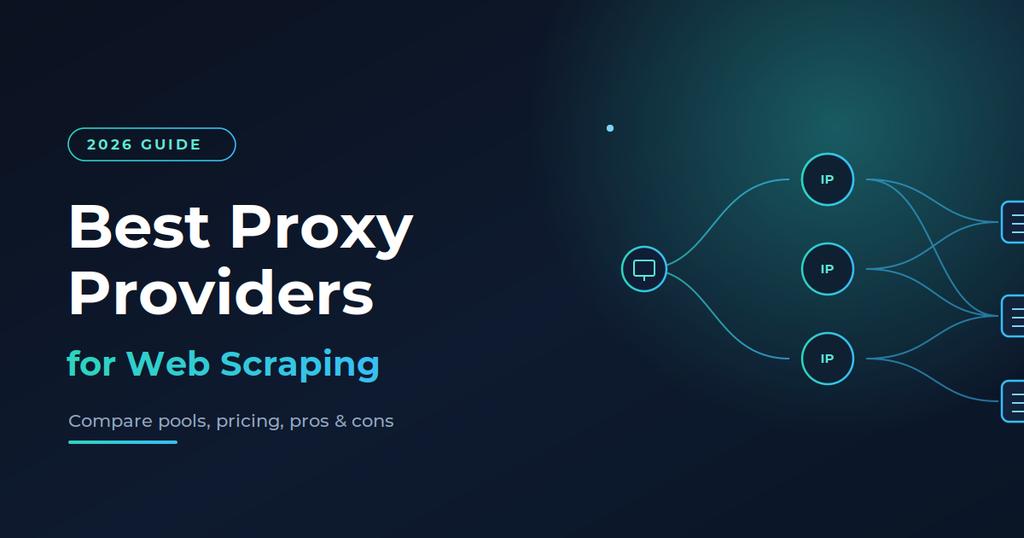 Best proxy providers for web scrapping in 2026